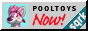 pooltoys now!